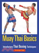 Muay Thai Basics ─ Introductory Thai Boxing Techniques