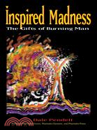 Inspired Madness ─ The Gifts of Burning Man