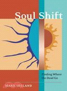 Soul Shift ─ Finding Where the Dead Go