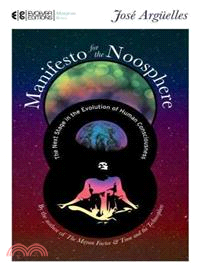 Manifesto for the Noosphere ─ The Next Stage in the Evolution of Human Consciousness