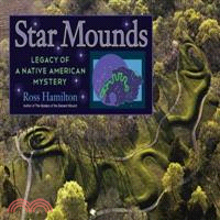 Star Mounds ─ Legacy of a Native American Mystery