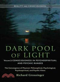 Dark Pool of Light—Consciousness in Psychospiritual and Psychic Ranges