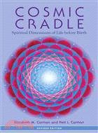 Cosmic Cradle ─ Spiritual Dimensions of Life before Birth