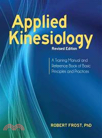 Applied Kinesiology ─ A Training Manual and Reference Book of Basic Principles and Practices