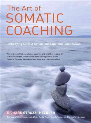 The Art of Somatic Coaching ─ Embodying Skillful Action, Wisdom, and Compassion