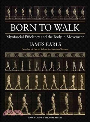 Born to Walk ─ Myofascial Efficiency and the Body in Movement