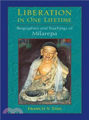 Liberation in One Lifetime ─ Biographies and Teachings of Milarepa