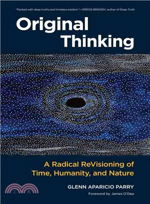 Original Thinking ─ A Radical Revisioning of Time, Humanity, and Nature