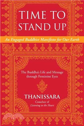 Time to Stand Up ─ An Engaged Buddhist Manifesto for Our Earth: The Buddha's Life and Message Through Feminine Eyes