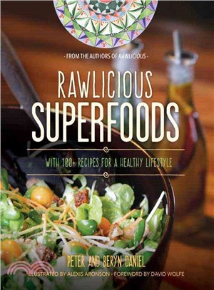 Rawlicious Superfoods ─ With 100+ Recipes for a Healthy Lifestyle