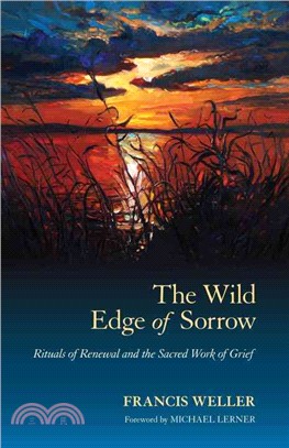 The Wild Edge of Sorrow ─ Rituals of Renewal and the Sacred Work of Grief