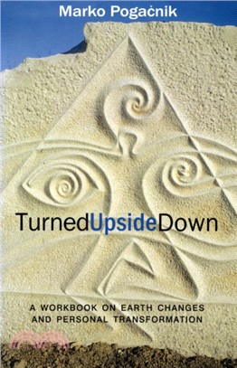 Turned Upside Down：A Workbook on Earth Changes and Personal Transformation