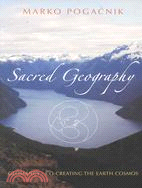 Sacred Geography: Geomancy : Co-Creating the Earth Cosmos