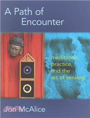 A Path of Encounter ― Meditation, Practice, and the Art of Sensing