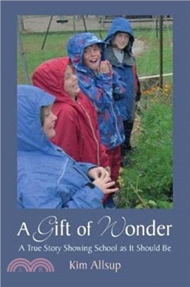 A Gift of Wonder：A True Story Showing School As It Should Be