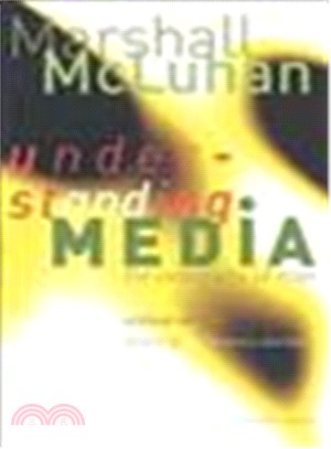 Understanding Media—The Extensions of Man : Critical Edition