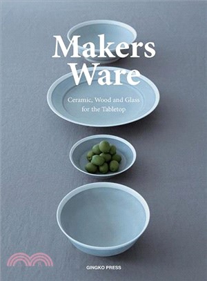 Makers Ware ― Ceramic, Wood and Glass for the Tabletop