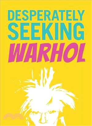 Desperately Seeking Warhol