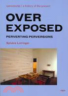 Overexposed ─ Perverting Perversions