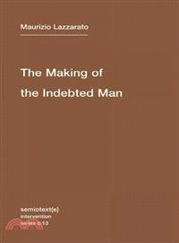 The making of the indebted man : an essay on the neoliberal condition