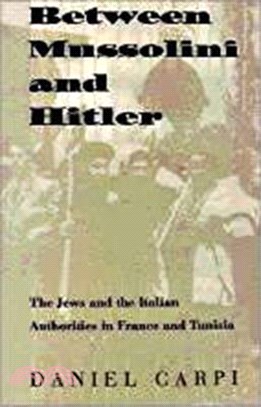 Between Mussolini and Hitler ― The Jews and the Italian Authorities in France and Tunisia