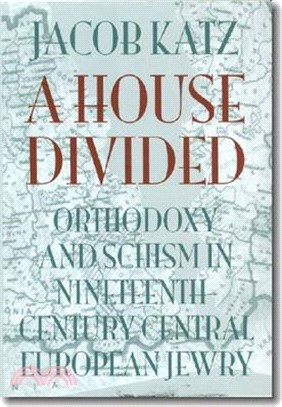 A House Divided ― Orthodoxy and Schism in Nineteenth-Century Central European Jewry