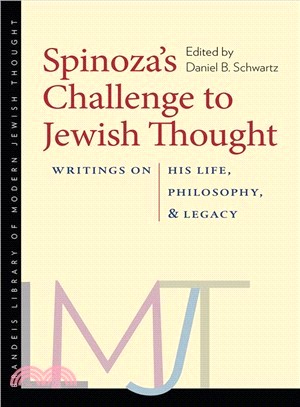 Spinoza Challenge to Jewish Thought ― Writings on His Life, Philosophy, and Legacy