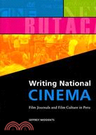 Writing National Cinema: Film Journals and Film Culture in Peru