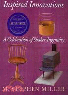 Inspired Innovations: A Celebration of Shaker Ingenuity