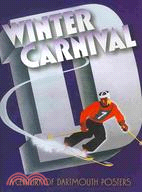 Winter Carnival: A Century of Dartmouth Posters