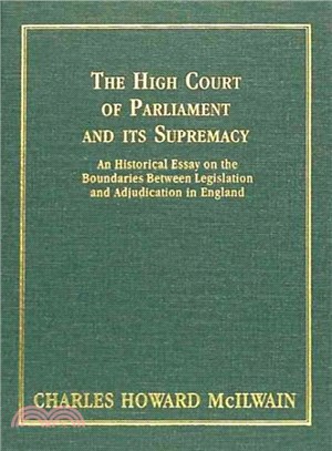 The High Court of Parliament and Its Supremacy ― An Historical Essay on the Boundaries Between Legislation and Adjudication in England