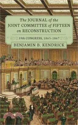 The Journal of the Joint Committee of Fifteen on Reconstruction [1914]: 39th Congress, 1865-1867