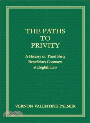 The Paths to Privity ― The History of Third Party Beneficiary Contracts at English Law