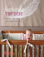 Feathering the Nest―Tracy Hutson's Earth-Friendly Guide to Decorating Your Baby's Room