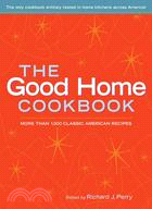 The Good Home Cookbook: More Than 1,000 Classic American Recipes