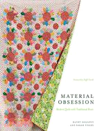 Material Obsession ─ Modern Quilts With Traditional Roots