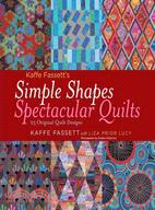 Kaffe Fassett's Simple Shapes Spectacular Quilts ─ 23 Original Quilt Designs