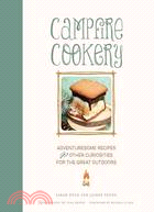 Campfire Cookery: Adventuresome Recipes and Other Curiosities for the Great Outdoors