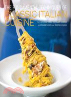The fundamental techniques of classic Italian cuisine /