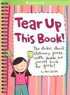 Tear Up This Book!: The Sticker, Stencil, Stationery, Games, Crafts, Doodle, And Journal Book For Girls!