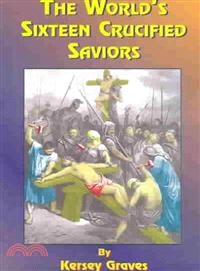 The World's Sixteen Crucified Saviors