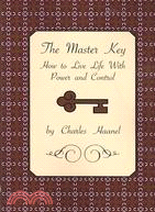 The Master Key: How to Live Life With Power and Control
