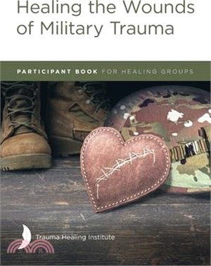 Healing the Wounds of Military Trauma Participant Book