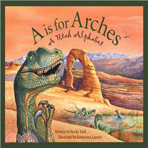 A Is for Arches ─ A Utah Alphabet