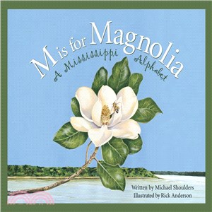 M Is for Magnolia ─ A Mississippi Alphabet