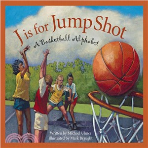 J Is for Jump Shot ─ A Basketball Alphabet
