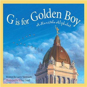 G Is for Golden Boy ─ A Manitoba Alphabet