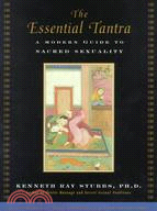 The Essential Tantra ─ A Modern Guide to Sacred Sexuality