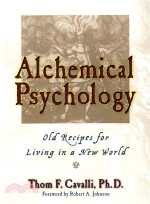 Alchemical Psychology ─ Old Recipes for Living in a New World