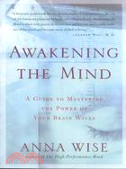 Awakening the Mind ─ A Guide to Mastering the Power of Your Brain Waves